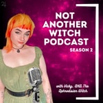 NOT ANOTHER WITCH PODCAST NOT ANOTHER WITCH PODCAST