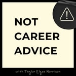 Logo of the podcast Not Career Advice: Notes from a Career Coach Podcast Not Career Advice: Notes from a Career Coach