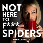 Not here to f*** spiders Not here to f*** spiders