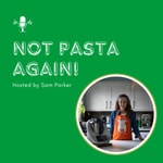 Logo of the podcast Not Pasta Again Podcast Not Pasta Again