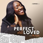 Logo of the podcast Not Perfect Still Loved Podcast Podcast Not Perfect Still Loved Podcast
