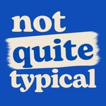 Not Quite Typical: AuDHD & Neurodivergent Conversations Podcast Not Quite Typical: AuDHD & Neurodivergent Conversations