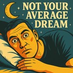 Logo of the podcast Not your Average Dream Podcast Not your Average Dream