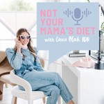 Not Your Mama's Diet Podcast Not Your Mama's Diet
