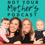 Logo of the podcast Not Your Mother's Podcast with Sonnet and Veronica Podcast Not Your Mother's Podcast with Sonnet and Veronica