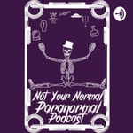 Logo of the podcast Not Your Normal Paranormal Podcast Not Your Normal Paranormal