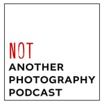 Logo of the podcast NotAnother Photography Podcast Podcast NotAnother Photography Podcast