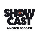 Notch Showcast Podcast Notch Showcast