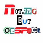 Logo of the podcast Nothing But Respect Podcast Nothing But Respect