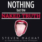 Logo of the podcast Nothing But the Naked Truth Podcast Nothing But the Naked Truth