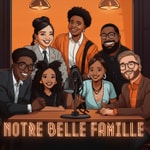 Logo of the podcast Notre Belle Famille Podcast Notre Belle Famille