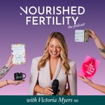 Nourished Fertility (A Period Recovery + Fertility Podcast) Podcast Nourished Fertility (A Period Recovery + Fertility Podcast)
