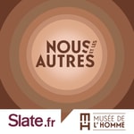 Podcast Nous et les autres: ce qu'est le racisme
