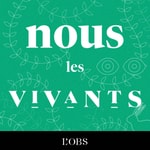 Logo of the podcast Nous les vivants Podcast Nous les vivants