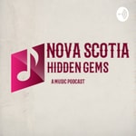 Logo of the podcast Nova Scotia Hidden Gems: A Music Podcast Podcast Nova Scotia Hidden Gems: A Music Podcast