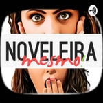 Logo of the podcast Noveleira Mesmo Podcast Noveleira Mesmo