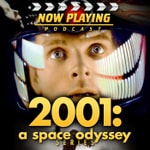 Logo of the podcast Now Playing Presents: The 2001 and 2010 Space Odyssey Retrospective Series Podcast Now Playing Presents: The 2001 and 2010 Space Odyssey Retrospective Series
