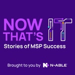Podcast Now That's IT: Stories of MSP Success