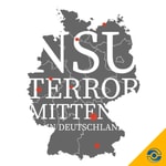 Logo of the podcast NSU Terror mitten in Deutschland Podcast NSU Terror mitten in Deutschland