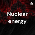 Podcast Nuclear energy