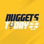 Logo of the podcast Nuggets Today | Denver Nuggets Daily Podcast Podcast Nuggets Today | Denver Nuggets Daily Podcast