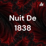 Logo of the podcast Nuit De 1838 Podcast Nuit De 1838