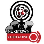 Logo of the podcast Nuketown Radio Active Podcast Nuketown Radio Active