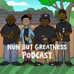 Logo of the podcast Nun But Greatness Podcast Nun But Greatness