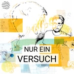 Logo of the podcast Nur ein Versuch Podcast Nur ein Versuch