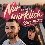 Logo of the podcast Nur wenn's wirklich sein muss Podcast Nur wenn's wirklich sein muss