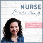 Logo of the podcast Nurse Becoming Podcast Nurse Becoming