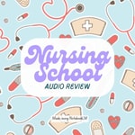 Logo of the podcast Nursing School - Audio Review Podcast Nursing School - Audio Review
