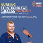Nursing Strategies for Success Podcast Podcast Nursing Strategies for Success Podcast