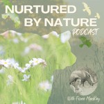 Nurtured by Nature Podcast Nurtured by Nature