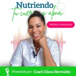 Logo of the podcast Nutriendo Tu Cuerpo Y Alma Podcast Nutriendo Tu Cuerpo Y Alma