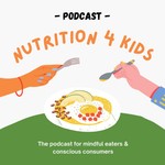 Logo of the podcast Nutrition 4 Kids Podcast Podcast Nutrition 4 Kids Podcast