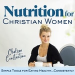 Logo of the podcast Nutrition for Christian Women | Meal Planning, Healthy Recipes, Simple Food Strategies Podcast Nutrition for Christian Women | Meal Planning, Healthy Recipes, Simple Food Strategies