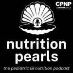 Nutrition Pearls: The Pediatric GI Nutrition Podcast Podcast Nutrition Pearls: The Pediatric GI Nutrition Podcast