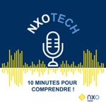 Podcast NXOTECH : 10 MIN POUR COMPRENDRE