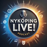 Logo of the podcast Nyköping Live! Podcast Podcast Nyköping Live! Podcast