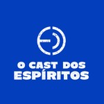 O Cast dos Espíritos Podcast O Cast dos Espíritos