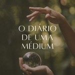 Logo of the podcast O Diário de uma Médium Podcast O Diário de uma Médium