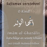 Logo of the podcast O Kind! - Der Brief an einen Schüler (Imam al-Ghazali) Podcast O Kind! - Der Brief an einen Schüler (Imam al-Ghazali)