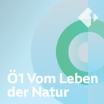 Logo of the podcast Ö1 Vom Leben der Natur Podcast Ö1 Vom Leben der Natur