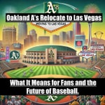 Logo of the podcast Oakland A’s Relocate to Las Vegas Podcast Oakland A’s Relocate to Las Vegas