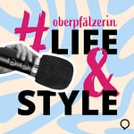Logo of the podcast #Oberpfälzerin - Life & Style Podcast #Oberpfälzerin - Life & Style