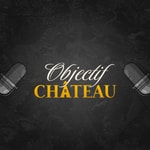 Logo of the podcast Objectif Château Podcast Objectif Château
