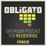 Logo of the podcast Obligato – der Musik-Podcast für Neugierige Podcast Obligato – der Musik-Podcast für Neugierige