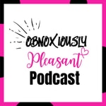 Obnoxiously Pleasant Obnoxiously Pleasant