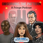 Observing the Pattern - A Fringe Podcast